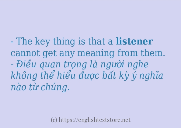 Các câu ví dụ của từ listener Các câu ví dụ của từ listener