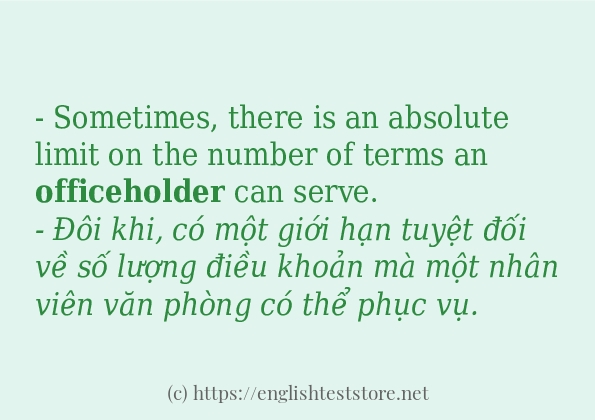 Các câu ví dụ của từ officeholder