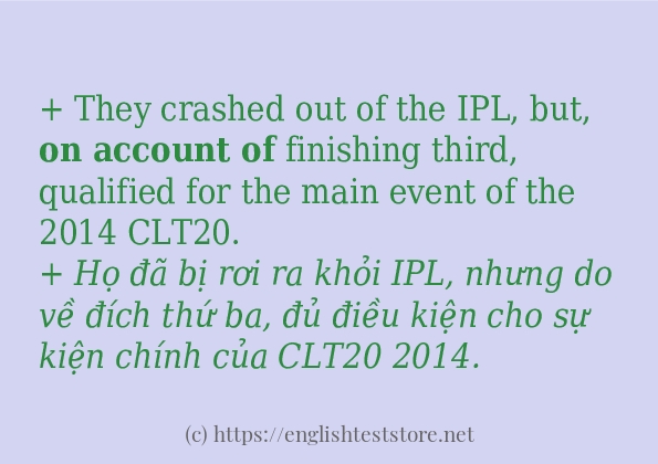 Các câu ví dụ của từ on account of Các câu ví dụ của từ on account of