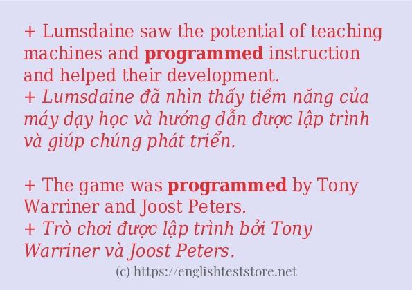 Các câu ví dụ của từ programmed