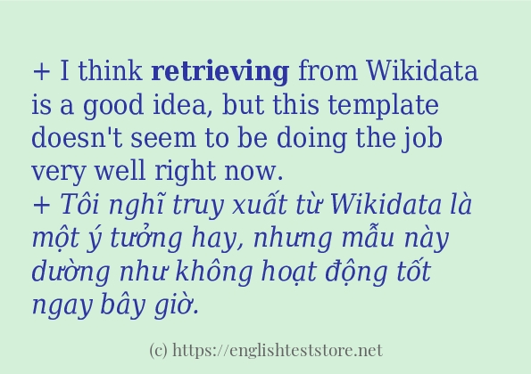 Các câu ví dụ của từ retrieving