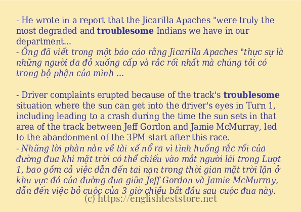 Các câu ví dụ của từ troublesome