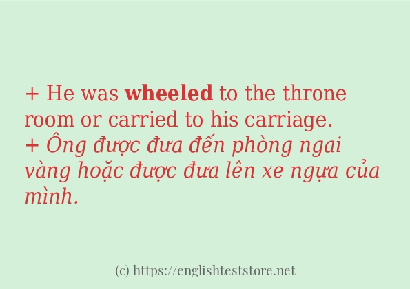 Các câu ví dụ của từ wheeled Các câu ví dụ của từ wheeled