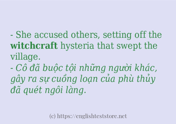 Các câu ví dụ của từ witchcraft
