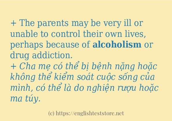 Các câu ví dụ và cách sử dụng từ alcoholism