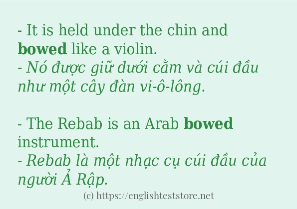 Các câu ví dụ và cách sử dụng từ bowed