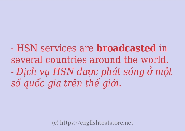 Các câu ví dụ và cách sử dụng từ broadcasted