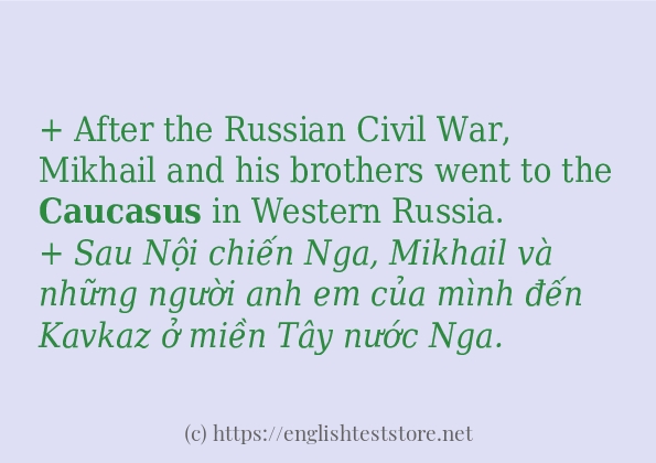 Các câu ví dụ và cách sử dụng từ caucasus Các câu ví dụ và cách sử dụng từ caucasus