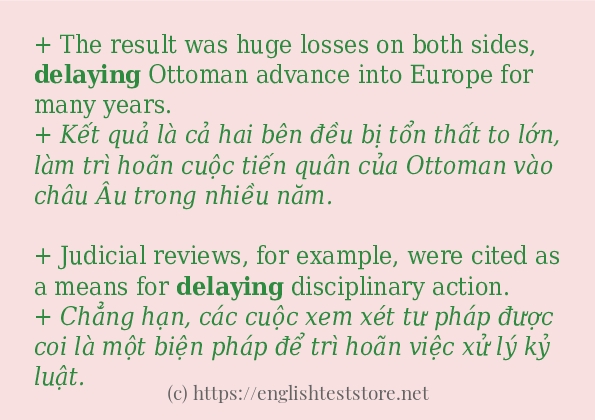 Các câu ví dụ và cách sử dụng từ delaying