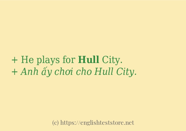 Các câu ví dụ và cách sử dụng từ hull