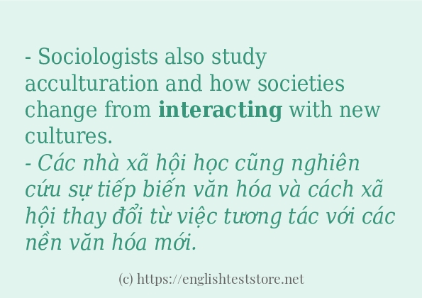 Các câu ví dụ và cách sử dụng từ interacting Các câu ví dụ và cách sử dụng từ interacting