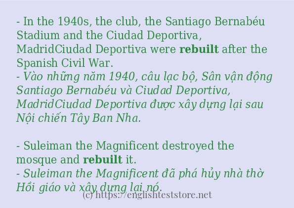 Các câu ví dụ và cách sử dụng từ rebuilt Các câu ví dụ và cách sử dụng từ rebuilt