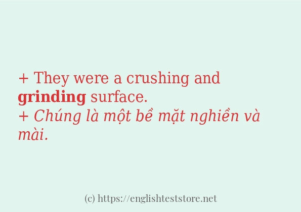 Cách dùng và câu ví dụ của từ grinding