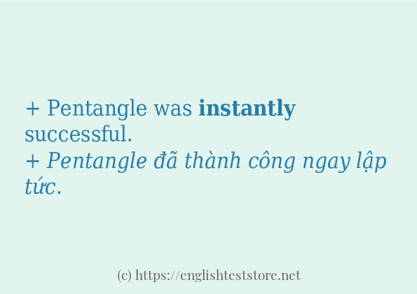 Cách dùng và câu ví dụ của từ instantly