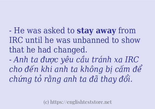 Cách dùng và câu ví dụ của từ stay away Cách dùng và câu ví dụ của từ stay away