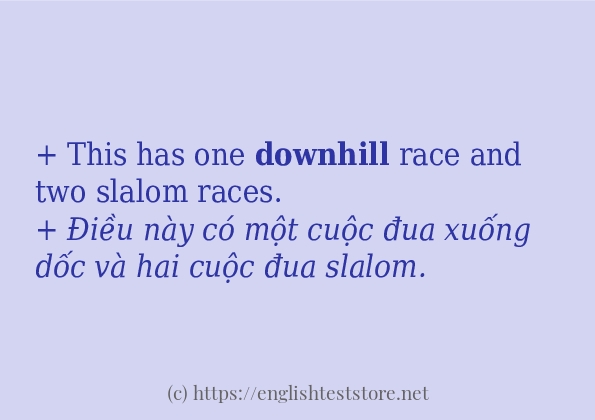 Cách sử dụng và câu ví dụ của từ downhill