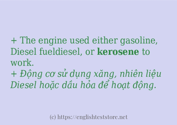 Cách sử dụng và câu ví dụ của từ kerosene Cách sử dụng và câu ví dụ của từ kerosene