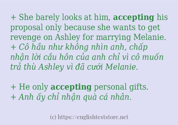 Câu ví dụ của từ accepting