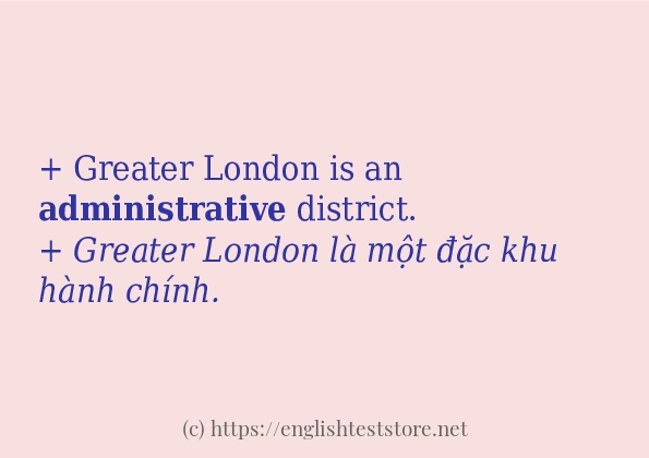 Câu ví dụ của từ administrative