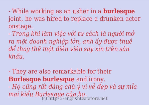 Câu ví dụ của từ burlesque