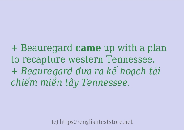 Câu ví dụ của từ came