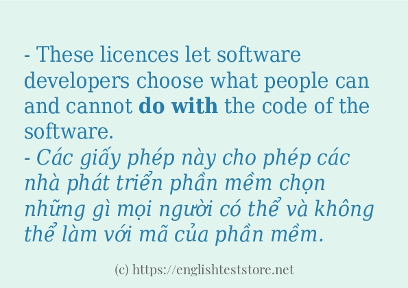 Câu ví dụ của từ do with