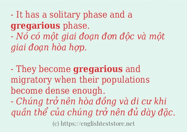Câu ví dụ của từ gregarious