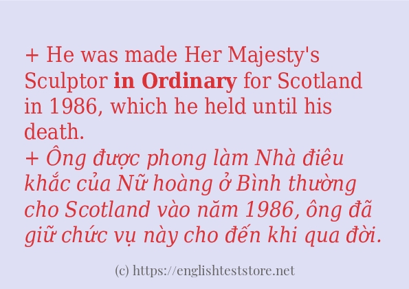 Câu ví dụ của từ in ordinary