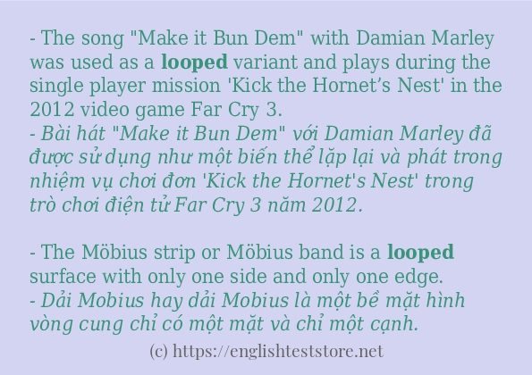 Câu ví dụ của từ looped Câu ví dụ của từ looped