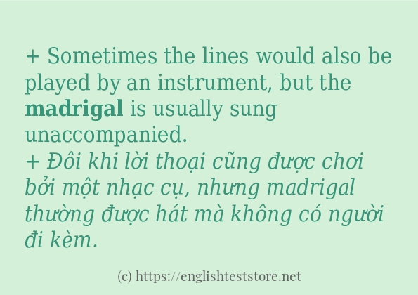 Câu ví dụ của từ madrigal
