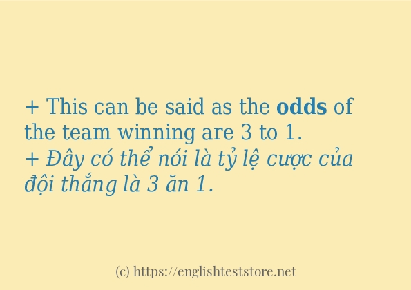 Câu ví dụ của từ odds Câu ví dụ của từ odds