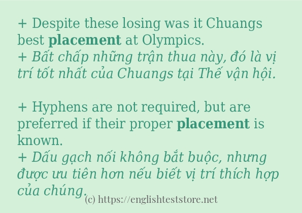 Câu ví dụ của từ placement Câu ví dụ của từ placement