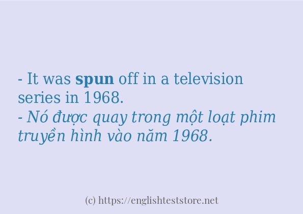 Câu ví dụ của từ spun Câu ví dụ của từ spun
