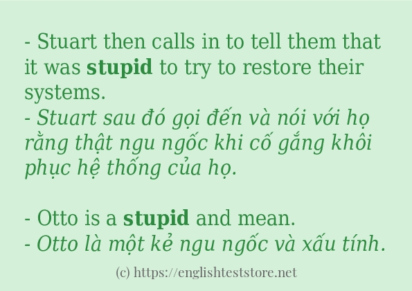 Câu ví dụ của từ stupid Câu ví dụ của từ stupid