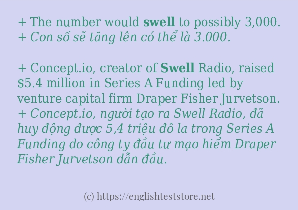 Câu ví dụ của từ swell Câu ví dụ của từ swell