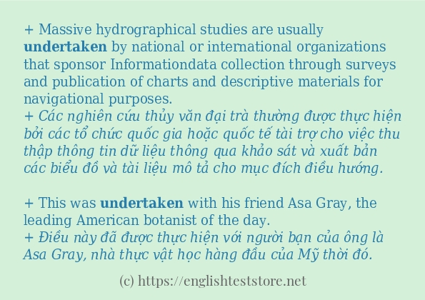 Câu ví dụ của từ undertaken