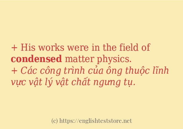 condensed câu ví dụ và cách sử dụng