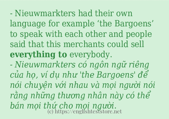 everything to câu ví dụ về cách dùng everything to câu ví dụ về cách dùng