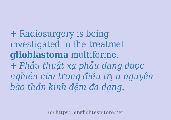 glioblastoma ví dụ và cách sử dụng trong câu