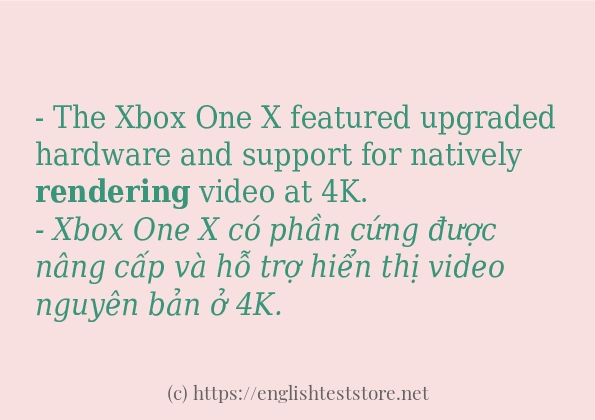 rendering ví dụ và cách sử dụng trong câu