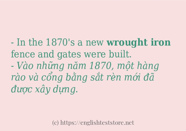 wrought iron sử dụng thực tế trong câu wrought iron sử dụng thực tế trong câu