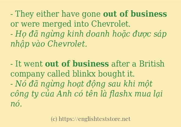Các câu ví dụ của từ out of business