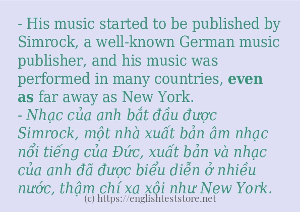 Câu ví dụ của từ even as