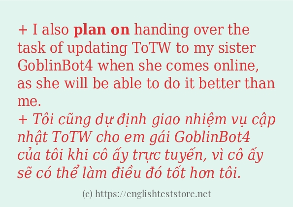 Các câu ví dụ và cách sử dụng từ plan on