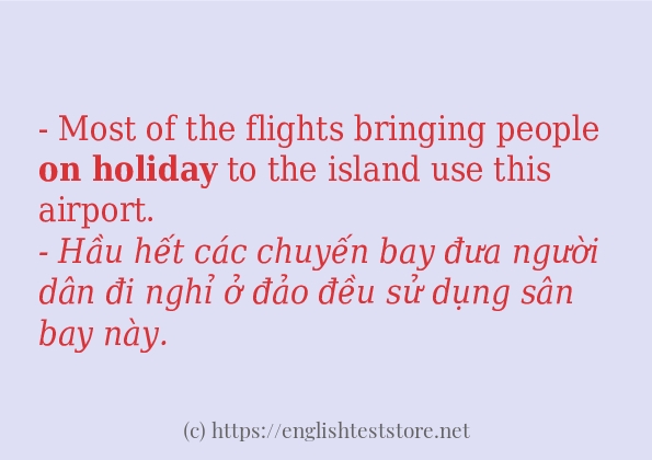 on holiday cách sử dụng và câu ví dụ