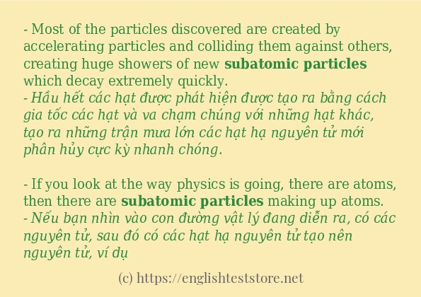 Các câu ví dụ của từ subatomic particles