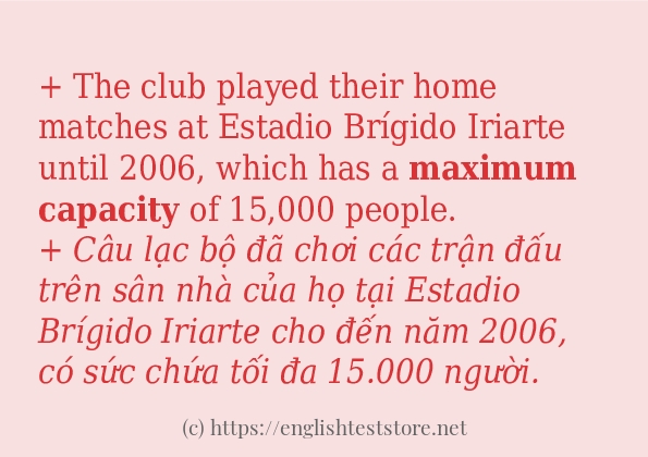 maximum capacity các ví dụ và câu điển hình