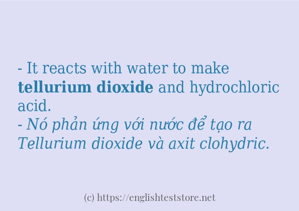Câu ví dụ của từ tellurium dioxide